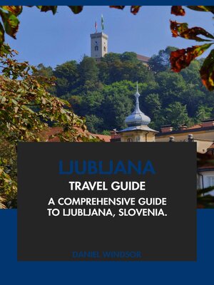 cover image of Ljubljana Travel Guide